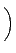 $\displaystyle \Bigr )$
